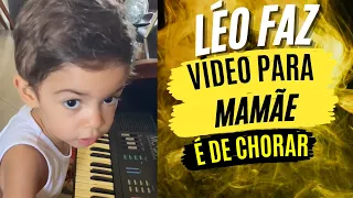 😭LEOZINHO GRAVA VÍDEO PARA A MAMÃE E O QUE FAZ PRA ELA É DE CHORAR 😭