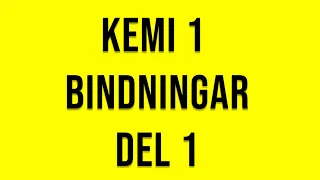 Kemi 1 - Bindningar del 1