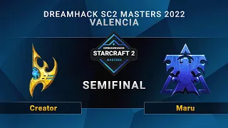 SC2 - Creator vs. Maru - Semifinal - DreamHack SC2 Masters: Valencia 2022