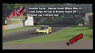 Assetto Corsa | Special Event Mikey likes it! | Lotus Exige V6 Cup @ Brands Hatch GP FL 1:38:843 min