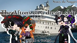 The Aftons visit a dream ship [Original GCMM] with a twist.. | my au!
