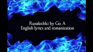 Rusalochki by Go A English lyrics and romanization