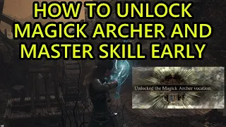 Dragons Dogma 2 Magick Archer Unlock Early Magick Archer Maister Location and Master Skill Unlock