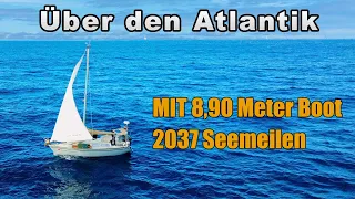 ATLANTIKÜBERQUERUNG!!! Mit einer Nussschale über den Atlantik segeln | 4K