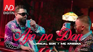 Lyrical Son & Mc Kresha - Ajo po don (Official Video)