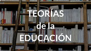 Teorias de la Educacion