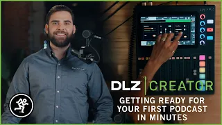Mackie DLZ Creator - Getting Ready for Your First Podcast in Minutes