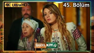 Güzel Köylü 45. Bölüm (4K Ultra HD)