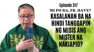 #dipobafrdave (Ep. 317) - KASALANAN BA NA HINDI TANGGAPIN NG MISIS ANG MISTER NA NAKIAPID?