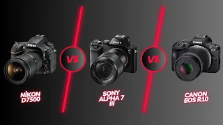 Nikon D7500 vs Sony Alpha 7 III vs Canon EOS R10