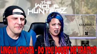 LINGUA IGNOTA - DO YOU DOUBT ME TRAITOR | THE WOLF HUNTERZ Reactions