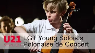 LGT Young Soloists mit der „Polonaise de Concert, op. 14” bei U21-VERNETZT