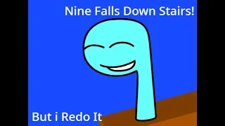 Nine Falls Down Stairs! But i Redo It