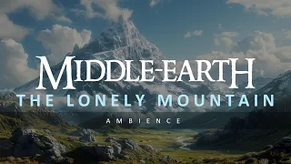 MIDDLE EARTH | The Lonely Mountain | Ambience for Studying, Sleeping, Relaxing