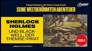 Hörbuch: Sherlock Holmes und Blackwell, der Themse-Pirat (Seine weltberühmten Abenteuer, Folge 4)