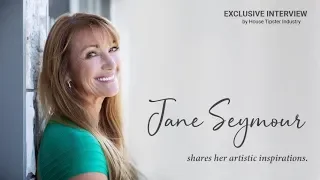 Jane Seymour Shares Her Artistic Inspirations