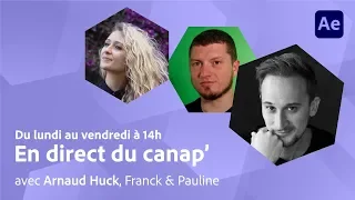 En direct du canap’ | Réalisation et motion design avec Arnaud Huck | Adobe France