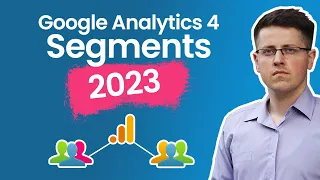 Google Analytics 4 Segments (how to create and use them)