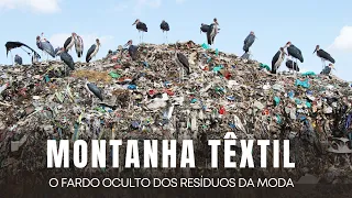 MONTANHA TÊXTIL  - O FARDO OCULTO DOS RESÍDUOS DA MODA