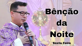 19/04 - Benção da Noite | Oração da Noite