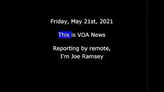 VOA News for Friday, May 21st, 2021