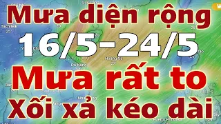 Dự báo thời tiết mới nhất ngày mai 16/5/2024 | thời tiết 7 ngày tới | tin bão mới nhất