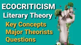 Ecocriticism Literary Theory || Key Concepts || Theorists || Questions