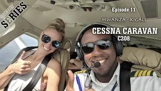 [Cockpit Series] Season 1 Episode 11 - Cessna Caravan Flight from Mwanza to Kigali