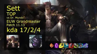 Sett vs Dr. Mundo Top - EUW Grandmaster 17/2/4 Patch 11.13 Gameplay