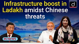 Infrastructure boost in Ladakh amidst Chinese threats - IN NEWS | Drishti IAS English