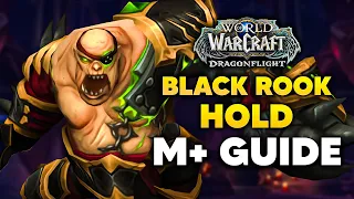 BLACK ROOK HOLD Season 3 M+ Guide and Dungeon Walkthrough | Dragonflight Patch 10.2
