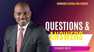 Question And Answer | Randy Skeete | Namibia | Windhoek Central SDA Church