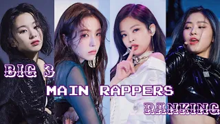 ranking main rappers from girl groups in different categories {BIG 3}