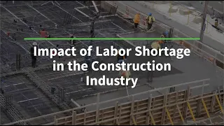 The Impact of the Labor Shortage in the Construction Industry