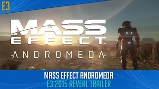 Mass Effect Andromeda E3 2015 Reveal Trailer