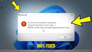 Fix ISDone.dll - An error occurred when unpacking Unarc.dll returned an error code 1 - isdone dll ✅