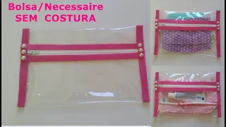 NECESSAIRE TRANSPARENTE COM ZIPER E SEM COSTURA