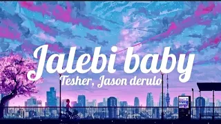 Jalebi Baby - Tesher, Jason Derulo (lyrics)