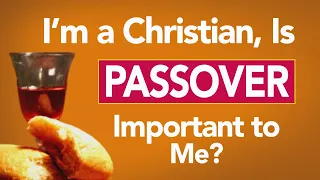 I’m a Christian, Is Passover Important to Me? | Passover Present  Part Two
