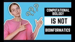 Computational biology IS NOT Bioinformatics
