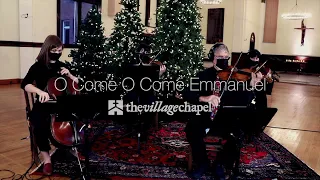 "O Come O Come Emmanuel" - The Village Chapel Worship Team