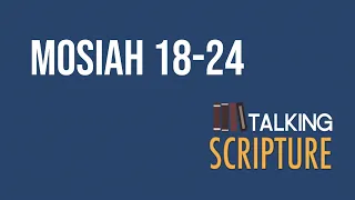 Ep 269 | Mosiah 18-24, Come Follow Me 2024 (May 20-26)