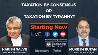 Taxation By Consensus Or By Tyranny? Harish Salve & Mukesh Butani Discuss