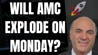 🔥 WILL AMC EXPLODE ON MONDAY!!! HUGE AMC PRICE PREDICTION!!! 🚀