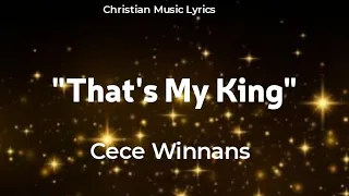 Cece Winnans - That's My King (Lyrics)