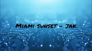 Miami Sunset - JAK| Free Background Music| Copyright Free Sounds