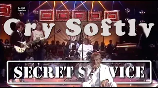 Secret Service — Cry Softly (Time Is Mourning) (ТВ)