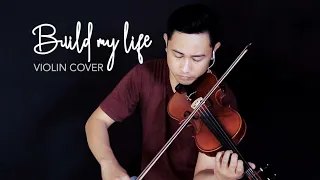 BUILD MY LIFE - Violin Cover