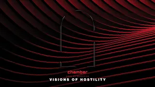 Chamber "Visions of Hostility"