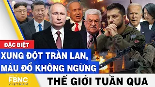 Tin thế giới trong tuần | Xung đột tràn lan, máu đổ không ngừng | FBNC